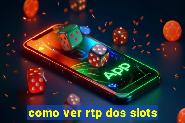 como ver rtp dos slots